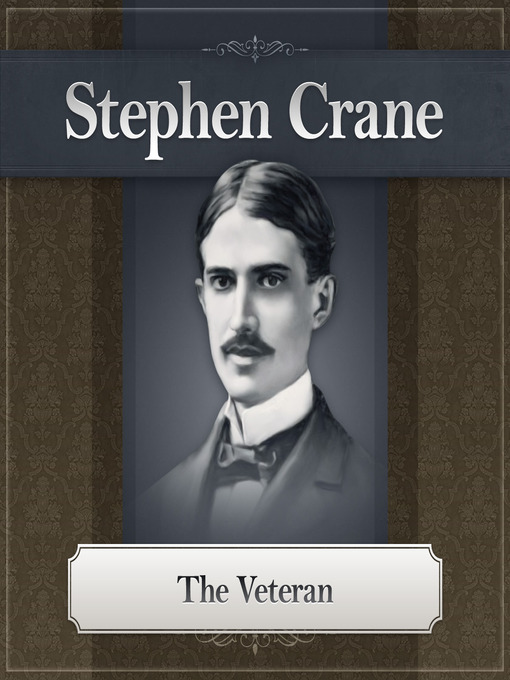 Title details for The Veteran by Stephen Crane - Available